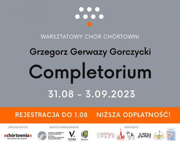 Zaproszenie do udziału w Warsztatowym Chórze Chórtowni:  Grzegorz Gerwazy Gorczycki – Completorium 31.08-3.09.2023 r.