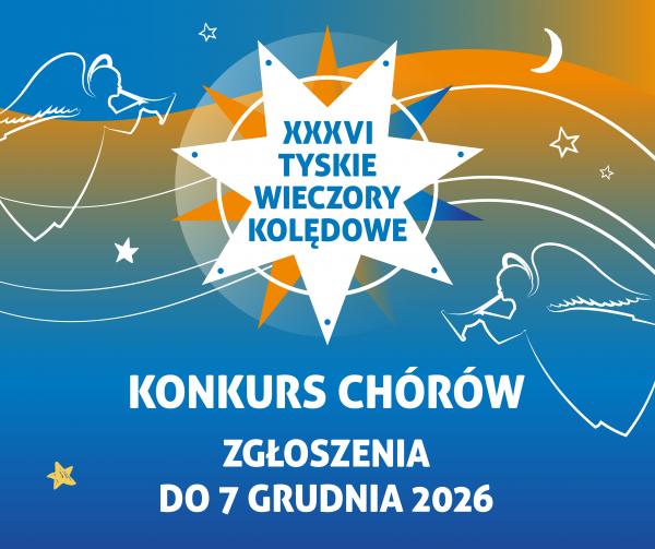 Konkurs Chórów XXXV Tyskich Wieczorów Kolędowych | Tychy