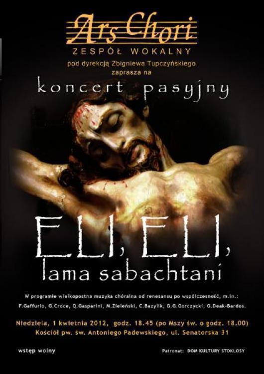 Eli, Eli, lama sabachtani - koncert muzyki pasyjnej           1 kwietnia 2012 godz.18.45