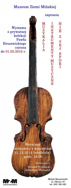 21 grudnia 2014 - wernisaż instrumentów muzycznych i muzykaliów - Muzeum Ziemi Mińskiej