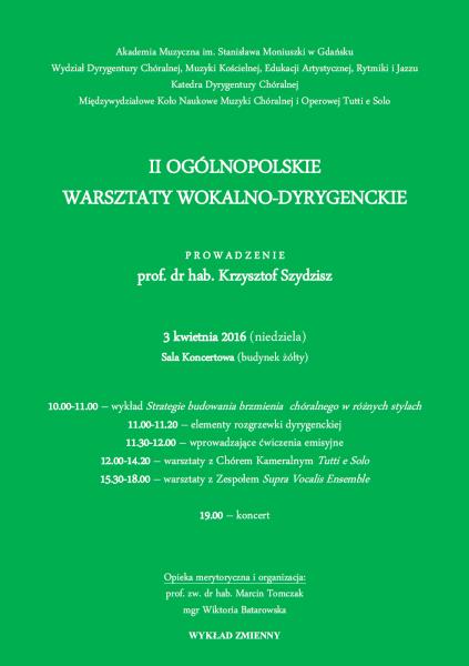 II Ogólnopolskie Warsztaty Wokalno-Dyrygenckie pod kier. prof. dra hab. Krzysztofa Szydzisza